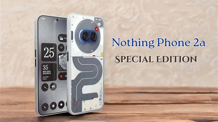 Nothing Phone 2a Special Edition: new color and design के साथ भारत मे लॉन्च !